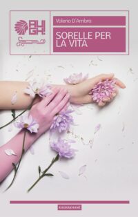 Recensione “Sorelle per la vita” di Valeria D’Ambra