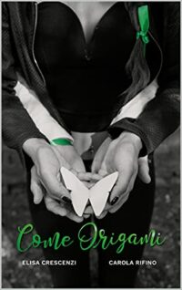 Recensione “Come origami” di Carola Rifino e Elisa Crescenzi