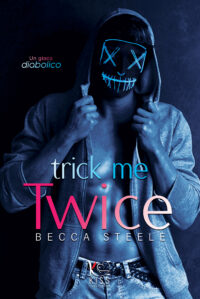 Segnalazione d’uscita “Trick me Twice – Un gioco diabolico” di Becca Steele 