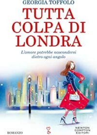 Recensione “Tutta colpa di Londra” di Georgia Toffolo