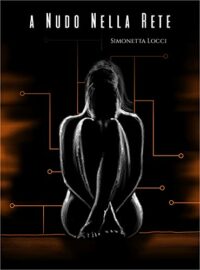 Recensione “A nudo nella rete” di Simonetta Locci