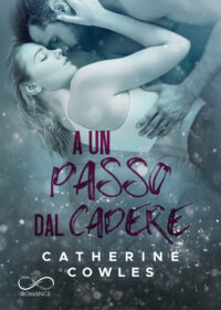 Segnalazione “A un passo dal cadere” di Catherine Cowles