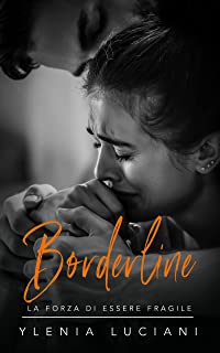 Review Party “BORDERLINE: La forza di essere fragile” di Ylenia Luciani