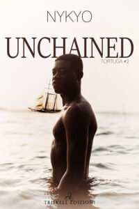 Recensione “ Unchained”- Serie: Tortuga #2  di Nykyo