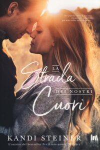 Recensione “La strada dei nostri cuori” di Kandi Steiner