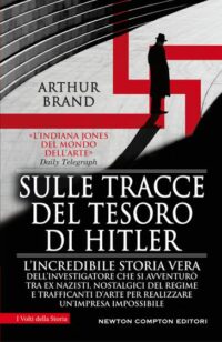 Recensione “Sulle tracce del tesoro di Hitler” di Arthur Brand