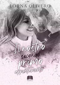 Recensione “Il nostro secondo primo appuntamento. Serie Dreams vol. 1” di Lorna Olivero