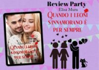 Review Tour “QUANDO I LEONI SI INNAMORANO E’ PER SEMPRE. Non adatto a persone serie. Vol 2” di Elisa Mura