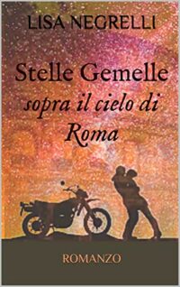 Recensione “Stelle gemelle, sopra il cielo di Roma” di Lisa Negrelli