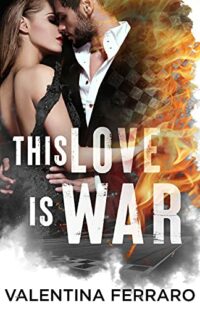 Recensione “This Love is War” di Valentina Ferraro