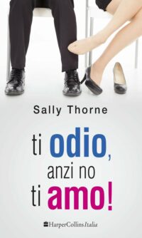 Recensione di “Ti odio, anzi no, ti amo” di Sally Thorne