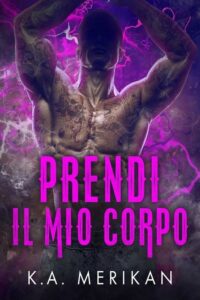 Recensione “ Prendi il mio corpo” di K.A. Merikan