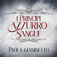 Cover reveal “Principi azzurro sangue” di Paola Gianinetto