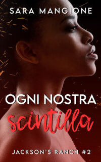 Segnalazione di uscita “Ogni nostra scintilla” di Sara Mangione