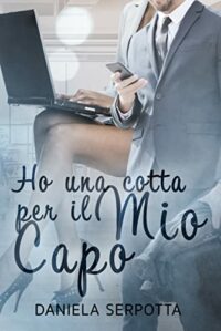 Recensione “Ho una cotta per il mio capo” di Daniela Serpotta