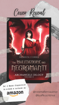 Cover reveal “La maledizione dei Negromanti – Archangels Dilogy Vol.2” di Roberta Fierro