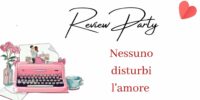 Review party “Nessuno disturbi l’amore” di Anna Zarlenga
