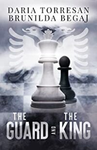 Recensione “The Guard and The King” di Daria Torresan e Brunilda Begaj