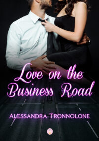 Cover reveal “Love on the Business Road” di Alessandra Tronnolone