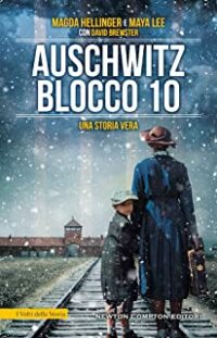 Recensione “Auschwitz Blocco 10. Una storia vera” di Magda Hellinger e Maya Lee