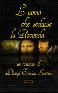 Recensione “L’uomo che sedusse la Gioconda” di Dionigi Cristian Lentini