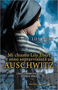 Recensione “Mi chiamo Lili Ebert e sono sopravvissuta ad Auschwitz” di Lily Ebert