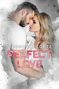 RECENSIONE “PERFECT LOVE” di Simona La Corte