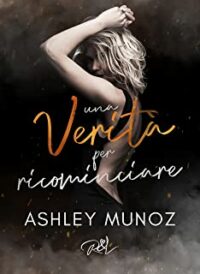 Recensione “Una verità per ricominciare” di Ashley Munoz