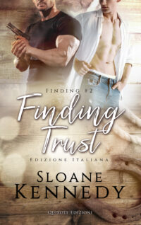 Segnalazione di uscita “Finding Trust- Edizione Italiana” – Serie Finding #2 di Sloane Kennedy