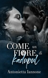 Review Tour “COME UN FIORE DI KADUPUL” di ANTONIETTA IANNONE