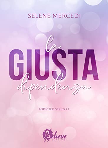 Review Tour “La giusta dipendenza. Addicted series (Vol. 1)” di Selene Mercedi