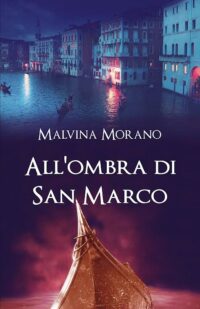 Segnalazione di uscita “All’ombra di San Marco” di Malvina Moran