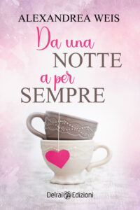 Recensione “Da una notte a per sempre” di Alexandrea Weis