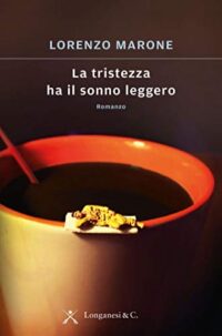 Recensione “La tristezza ha il sonno leggero” di Lorenzo Marone