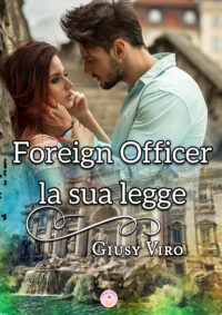 Cover reveal “Foreign Officer, la sua legge” di Giusy Viro