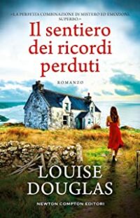 Recensione “Il sentiero dei ricordi perduti” di Louise Douglas