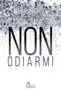 Segnalazione di uscita “Non odiarmi” di Ivy Smoak