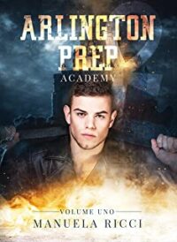 Recensione “Arlington Prep Academy : Vol #1” di Manuela Ricci