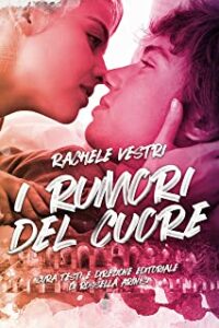 Recensione “I RUMORI DEL CUORE” di RACHELE VESTRI