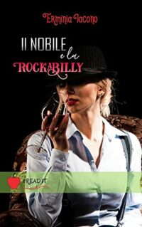 Recensione “Il nobile e la Rockabilly” di Erminia Iacono