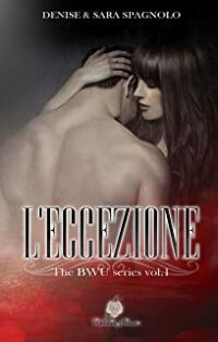 Recensione “L’eccezione: The BWU series vol.1” di Denise Spagnolo e Sara Spagnolo