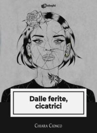 Recensione “Dalle ferite, cicatrici” di Chiara Cionco