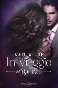 Recensione “In viaggio verso noi” di Kati Wilde