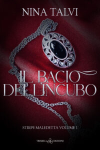 Recensione “Il bacio dell’incubo” -Serie: Stirpe Maledetta #1 di Nina Talvi