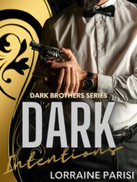 Segnalazione di uscita “DARK INTENTIONS – Dark Brothers Series” di Lorraine Parisi