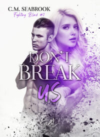 Segnalazione di uscita “Don’t BREAK US” di C.M. Seabrook