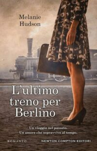 Recensione “L’ultimo treno per Berlino” di Melanie Hudson