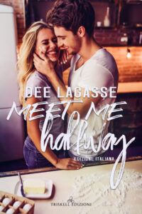 Recensione  in anteprima “Meet me Halfway” di Dee Lagasse