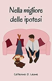 Review Tour “Nella migliore delle ipotesi (Poli opposti Vol. 3)” di Caterina O. Leone