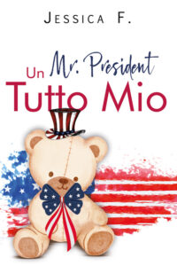 Segnalazione di uscita “Un Mr President tutto mio” di Jessica F.